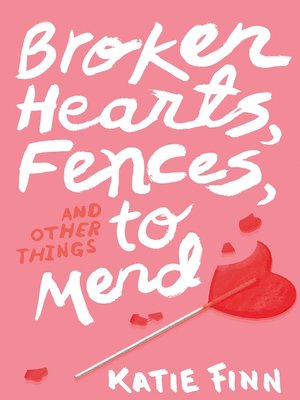 cover image of Broken Hearts, Fences, and Other Things to Mend